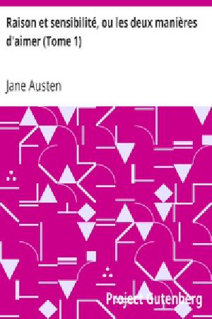 [Gutenberg 33388] • Raison et sensibilité, ou les deux manières d'aimer (Tome 1)